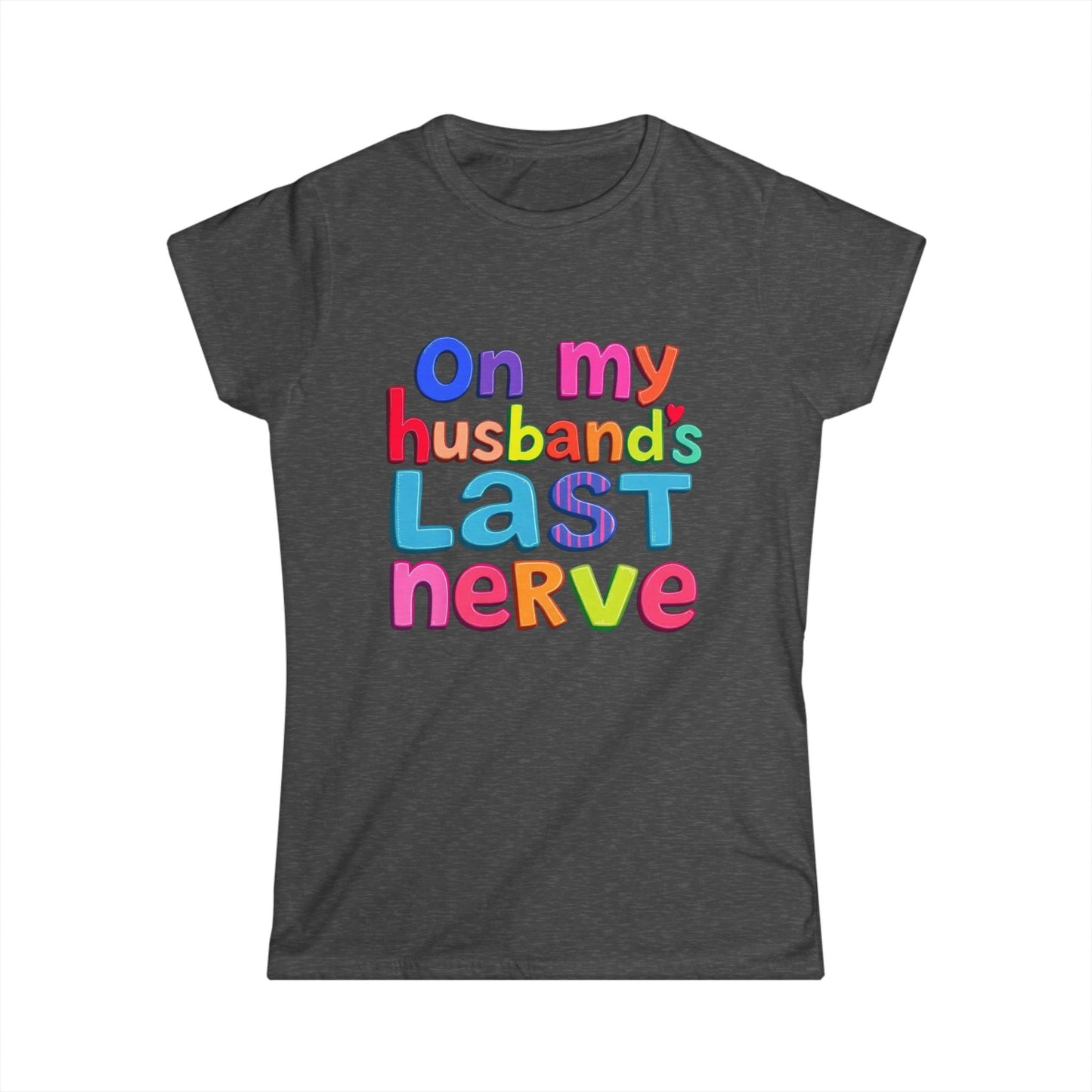 Playful Sass: On My Husbands Last Nerve