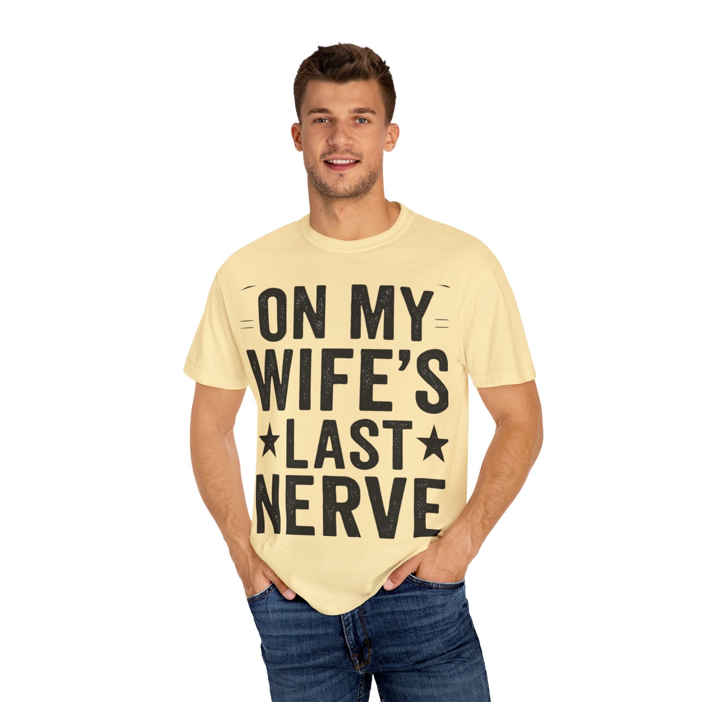 Funny Gift T-Shirt for Husbands, On My Wife’s Last Nerve Tee, Unisex Humor Shirt, Perfect for Anniversaries, Birthdays, Gag Gifts-Last Nerve Husband- The Perfect Husband Tee