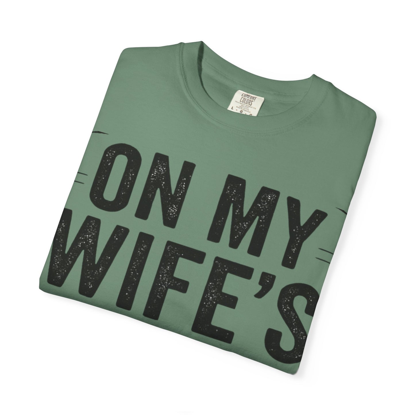 Funny Gift T-Shirt for Husbands, On My Wife’s Last Nerve Tee, Unisex Humor Shirt, Perfect for Anniversaries, Birthdays, Gag Gifts-Last Nerve Husband- The Perfect Husband Tee