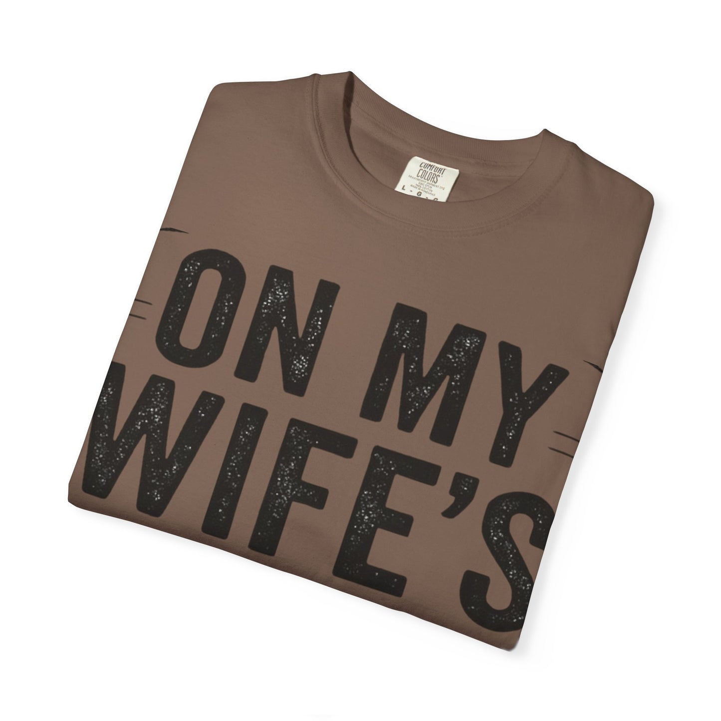 Funny Gift T-Shirt for Husbands, On My Wife’s Last Nerve Tee, Unisex Humor Shirt, Perfect for Anniversaries, Birthdays, Gag Gifts-Last Nerve Husband- The Perfect Husband Tee