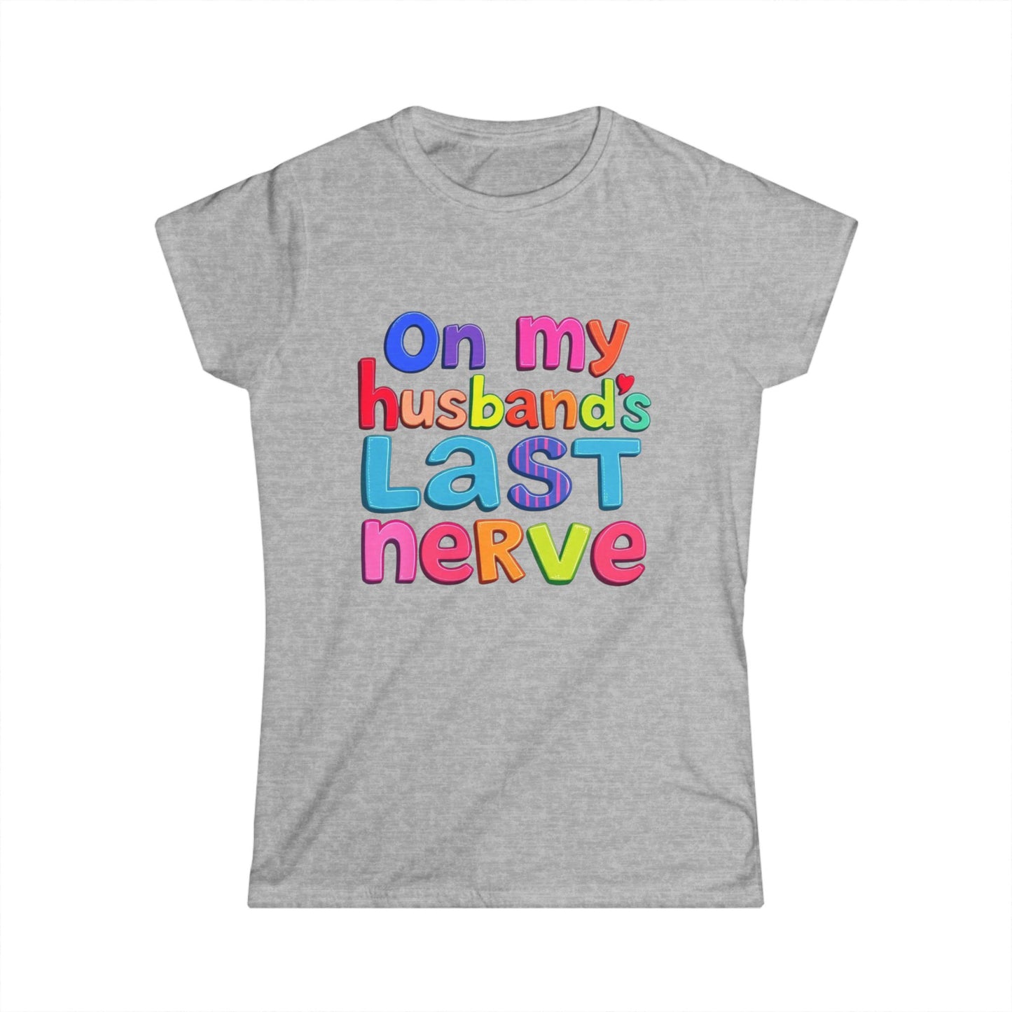 Playful Sass: On My Husbands Last Nerve