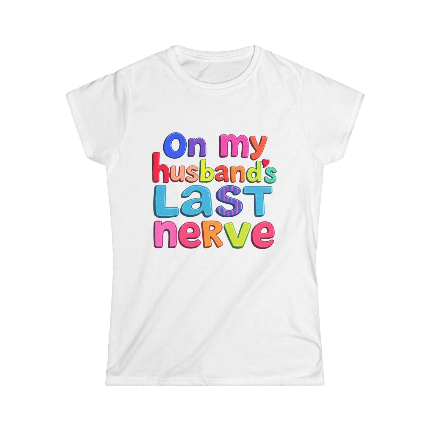 Playful Sass: On My Husbands Last Nerve