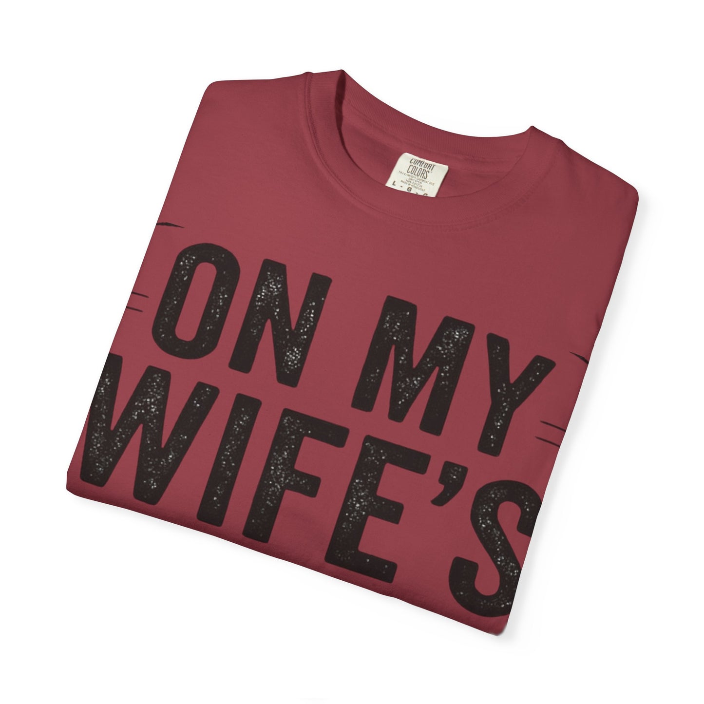 Funny Gift T-Shirt for Husbands, On My Wife’s Last Nerve Tee, Unisex Humor Shirt, Perfect for Anniversaries, Birthdays, Gag Gifts-Last Nerve Husband- The Perfect Husband Tee