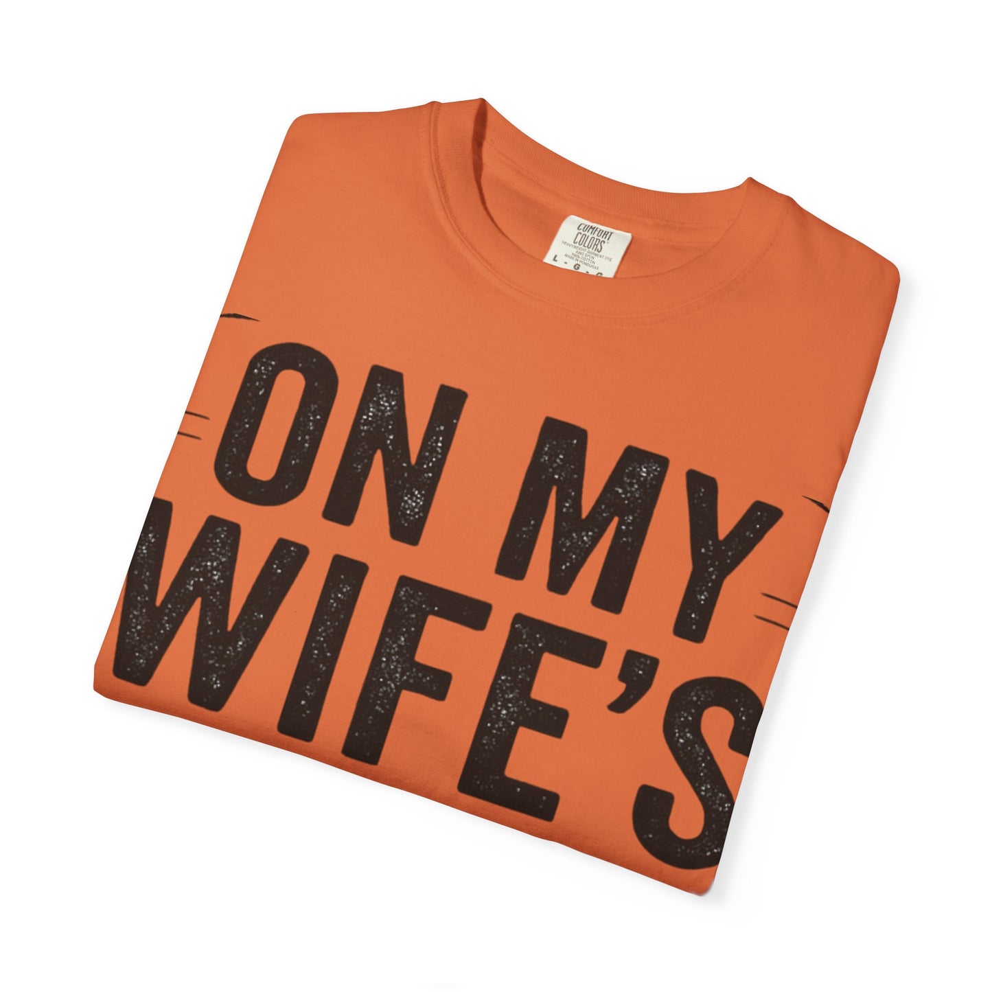 Funny Gift T-Shirt for Husbands, On My Wife’s Last Nerve Tee, Unisex Humor Shirt, Perfect for Anniversaries, Birthdays, Gag Gifts-Last Nerve Husband- The Perfect Husband Tee